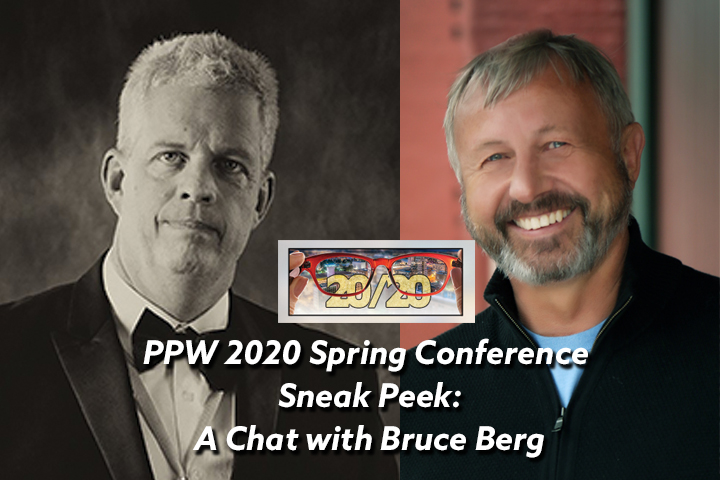 Bruce Berg – PPW Conference Sneak Peek